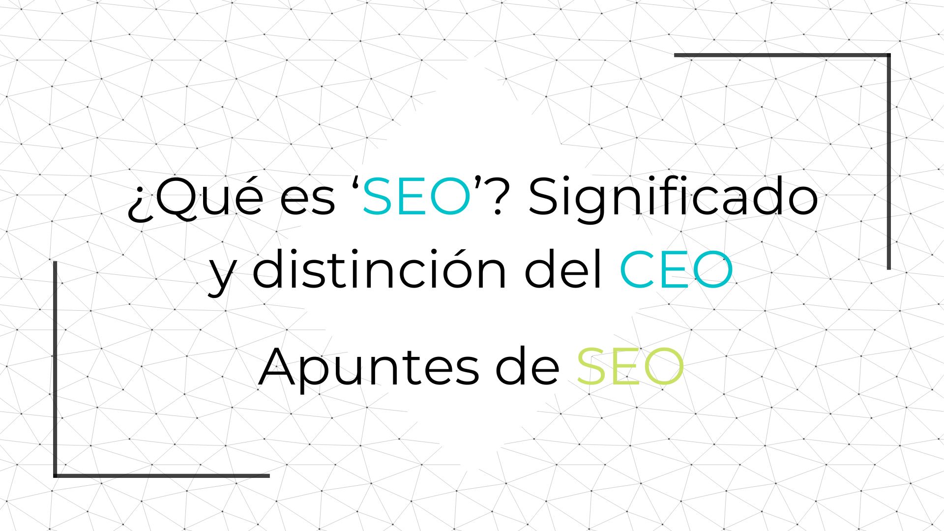Qué es SEO Significado y distinción del CEO