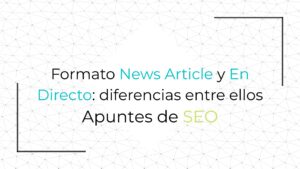 Formato News Article y En Directo diferencias entre ellos