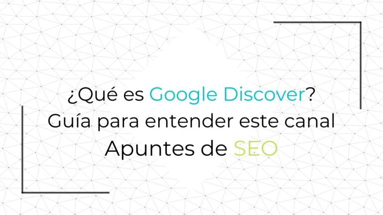 Qué es Google Discover Guía para entender este canal