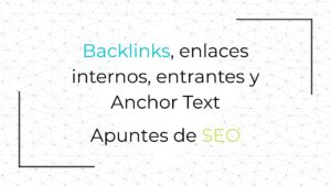 Backlinks - Enlaces internos y entrantes en SEO