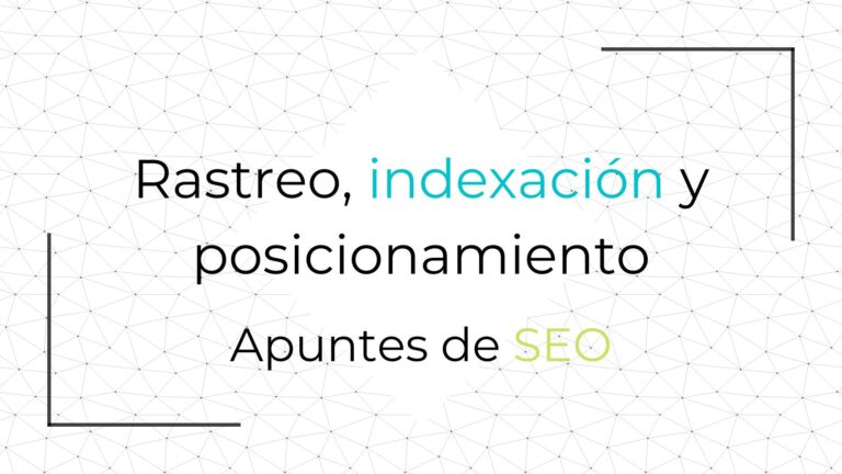 Rastreo, indexación y posicionamiento